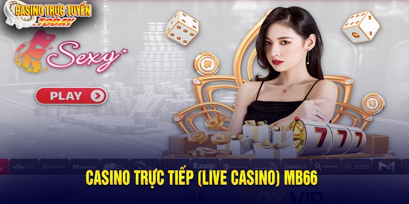 Casino trực tiếp (Live Casino) MB66